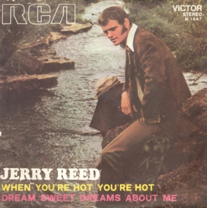 When You’re Hot, You’re Hot - Jerry Reed