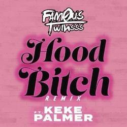 Hood Bitch (Remix) - Fam0us.Twinsss (Ft. Keke Palmer)