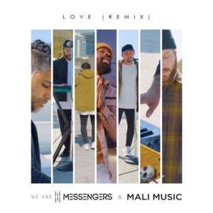 Love (Remix) - We Are Messengers & Mali Music