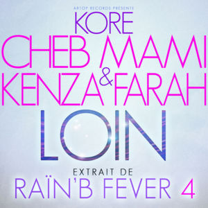 Loin - Kenza Farah (Ft. Cheb Mami)