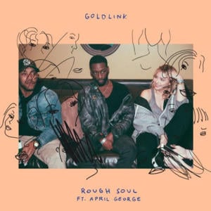 Rough Soul - GoldLink (Ft. April George)