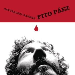 Naturaleza Sangre - Fito Páez (Ft. Charly García)