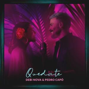 Quédate - Debi Nova & Pedro Capó