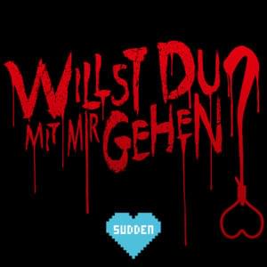 Willst du mit mir gehen? - Sudden