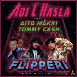 Flipperi - Adi L Hasla (Ft. Mäkki & Tommy Cash)