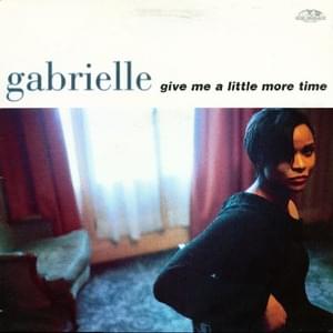 Give Me a Little More Time - Gabrielle