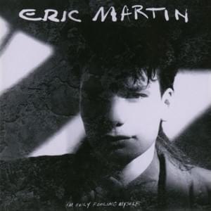 I’m Only Fooling Myself - Eric Martin