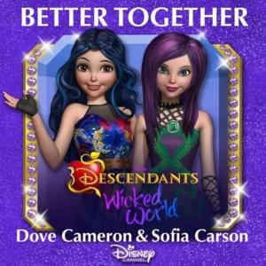 Better Together - Dove Cameron & Sofia Carson