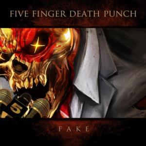 Fake - Five Finger Death Punch