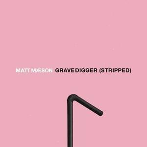 Grave Digger (Stripped) - Matt Maeson