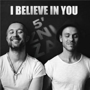 I Believe in You - 5’nizza