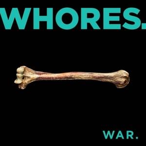 Quitter’s Fight Song - Whores.