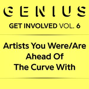 Artists You Were/Are Ahead Of The Curve With - Lyrxo Users