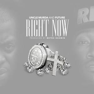 Right Now - Uncle Murda (Ft. Future)