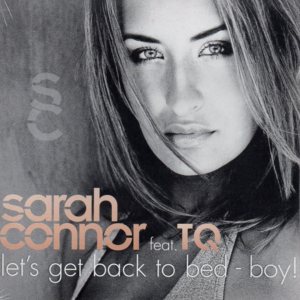 Let’s Get Back to Bed, Boy! - Sarah Connor (Ft. TQ)