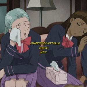 TOKYO - Francesco Effelle (Ft. Ntò)