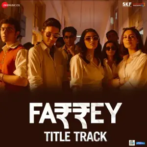 Farrey Title Track (From ”Farrey”) - Maanuni, MC STAN & Sachin–Jigar