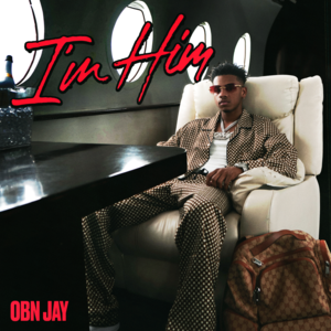 I’m Him - OBN Jay