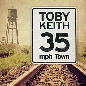 35 MPH Town - Toby Keith