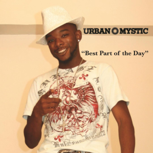 Best Part of the Day - Urban Mystic