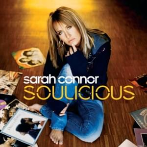 Soothe My Soul - Sarah Connor