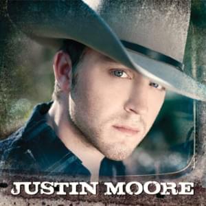 The Only Place That I Call Home - Justin Moore