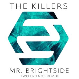 Mr. Brightside (Two Friends Remix) - The Killers