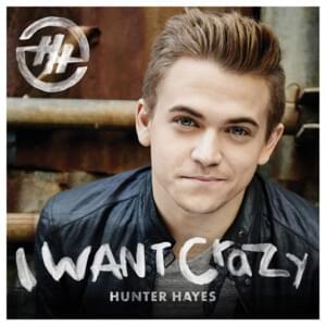 I Want Crazy (Ryan Tedder Mix) - Hunter Hayes