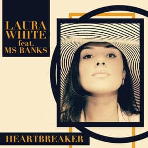 Heartbreaker - Laura White (Ft. Ms Banks)