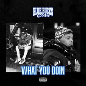 What You Doin - BlueBucksClan