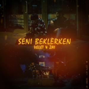 Seni Beklerken - Velet (Ft. Zai)