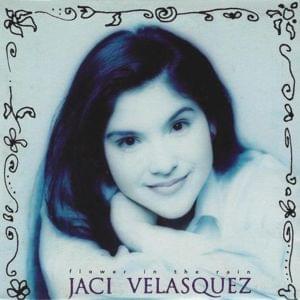 Flower In the Rain - Jaci Velasquez