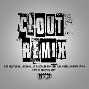 Clout Remix - King Yella (Ft. Billionaire Black, Bo Deal, FBG Duck, I.L Will, King Yella, Mikey Dollaz & Montana of 300)