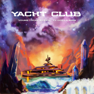 Yacht Club - Strick (Ft. Ty Dolla $ign & Young Thug)