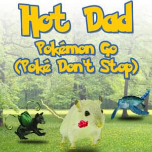 Pokémon Go (Poké Don’t Stop) - Hot Dad