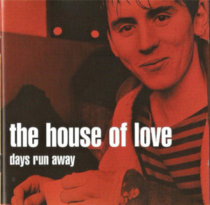 Days Run Away - The House of Love