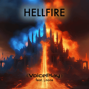 HELLFIRE - Voiceplay (Ft. J.None)