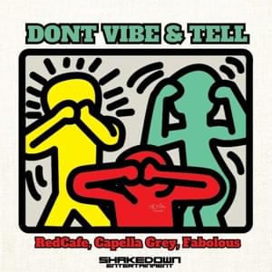 Don’t Vibe And Tell - Red Cafe (Ft. Capella Grey & Fabolous)