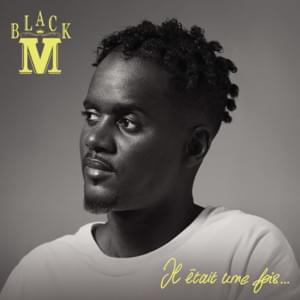 Maman j’arrive - Black M