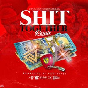 Shit Together (Remix) - Jayway Sosa (Ft. Lil Baby)