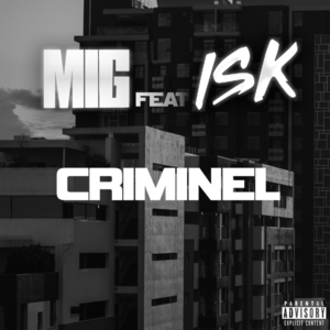 Criminel - Mig (Ft. ISK)