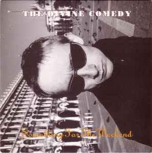 Something for the Weekend - The Divine Comedy