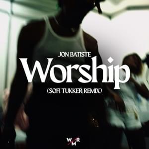 Worship (Sofi Tukker Remix) - Jon Batiste & Sofi Tukker