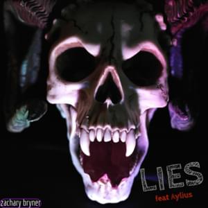 Lies - Zachary Bryner (Ft. Aylius)