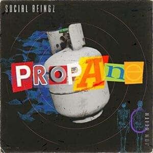 Propane - Social Beingz (Ft. Jon Keith)