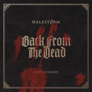 Back From The Dead (Unplugged) - Halestorm