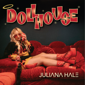 DOLLHOUSE - Juliana Hale (Ft. Anike)