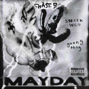 MAYDAY - CHASE B (Ft. Sheck Wes & Young Thug)