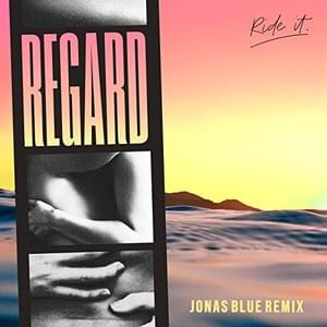 Ride It (Jonas Blue Remix) - Regard