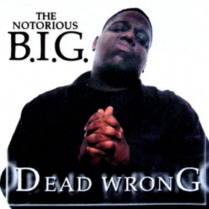 Dead Wrong (Advance) - The Notorious B.I.G. (Ft. Busta Rhymes & Eminem)